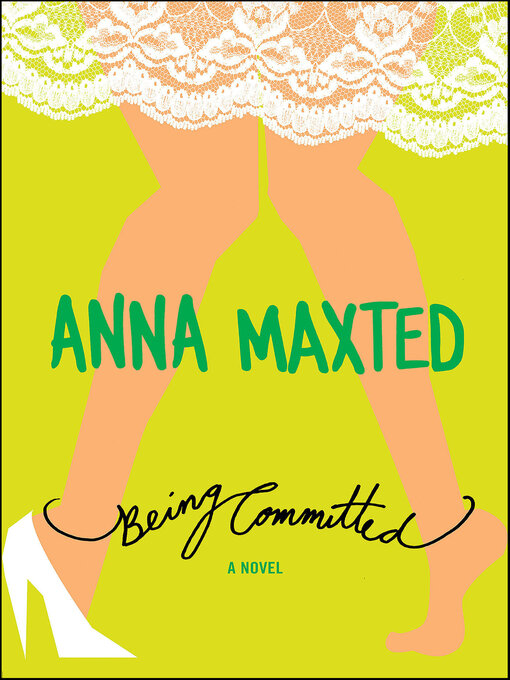 Title details for Being Committed by Anna Maxted - Available